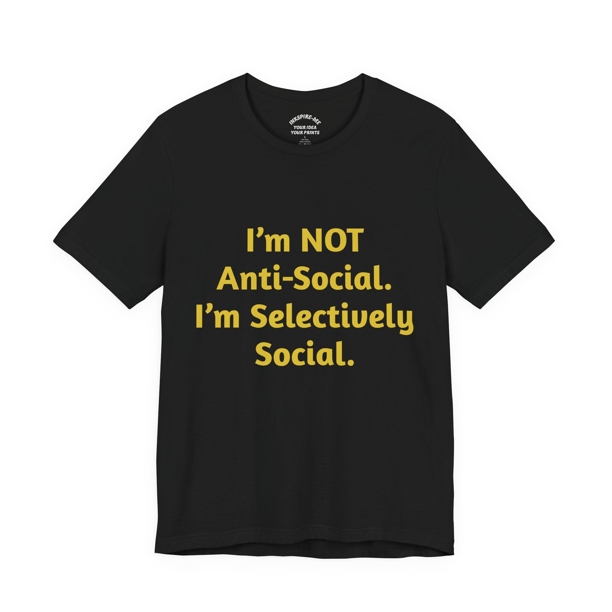 Selectively Social Tee — “I’m NOT Anti-Social. I’m Selectively Social.” Graphic T-Shirt
