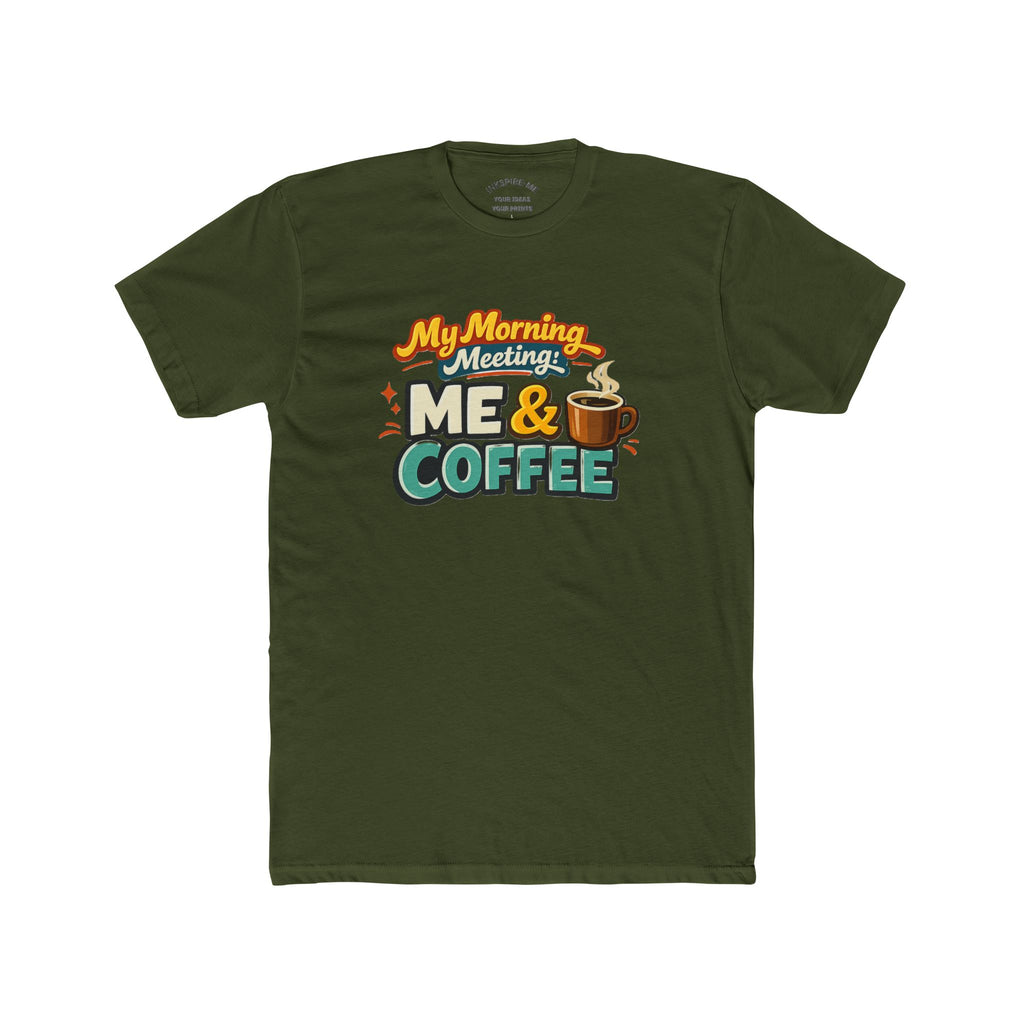 My Morning Meeting: Me & Coffee T‑Shirt — Funny Coffee Lover Tee