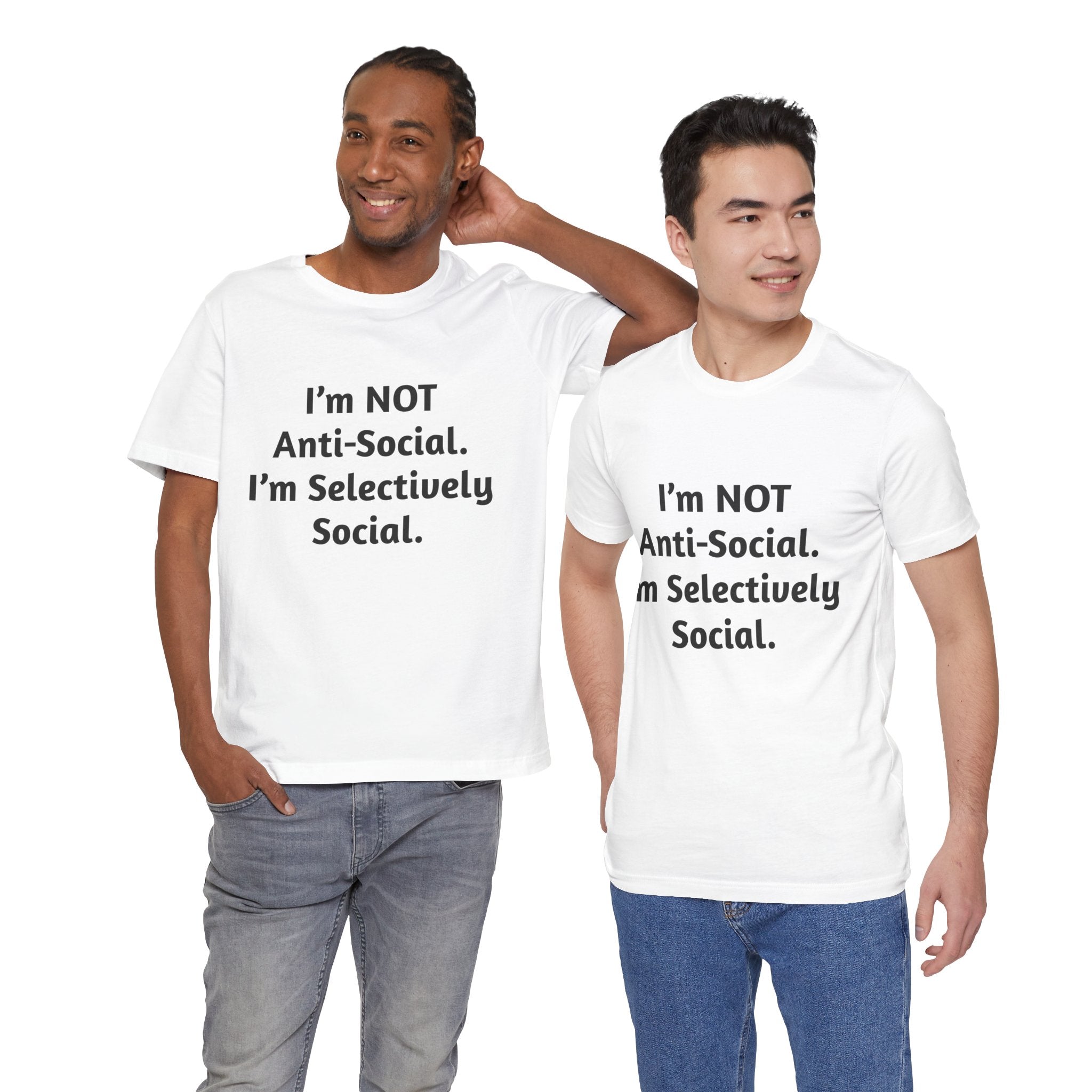 Selectively Social Tee — “I’m NOT Anti-Social. I’m Selectively Social.” Graphic T-Shirt