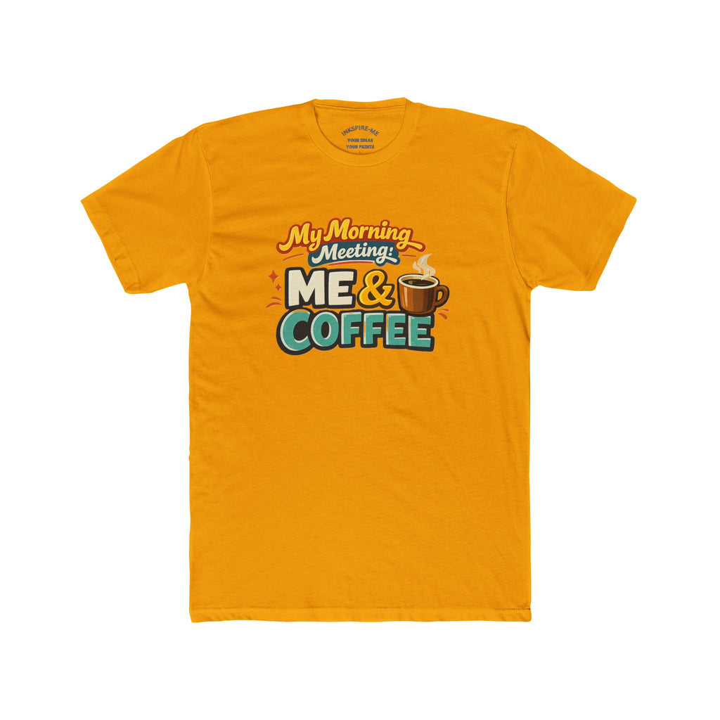 My Morning Meeting: Me & Coffee T‑Shirt — Funny Coffee Lover Tee