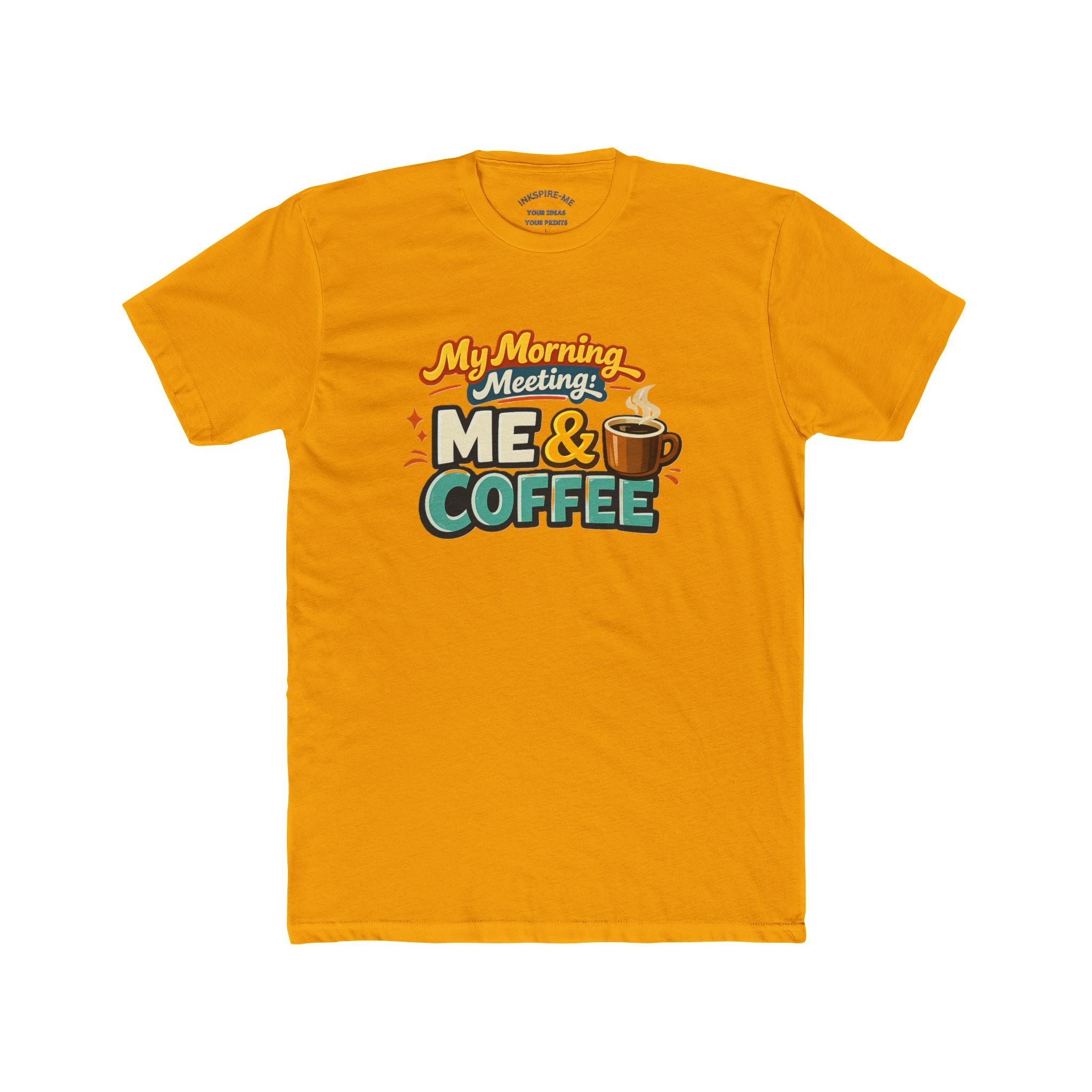 My Morning Meeting: Me & Coffee T‑Shirt — Funny Coffee Lover Tee