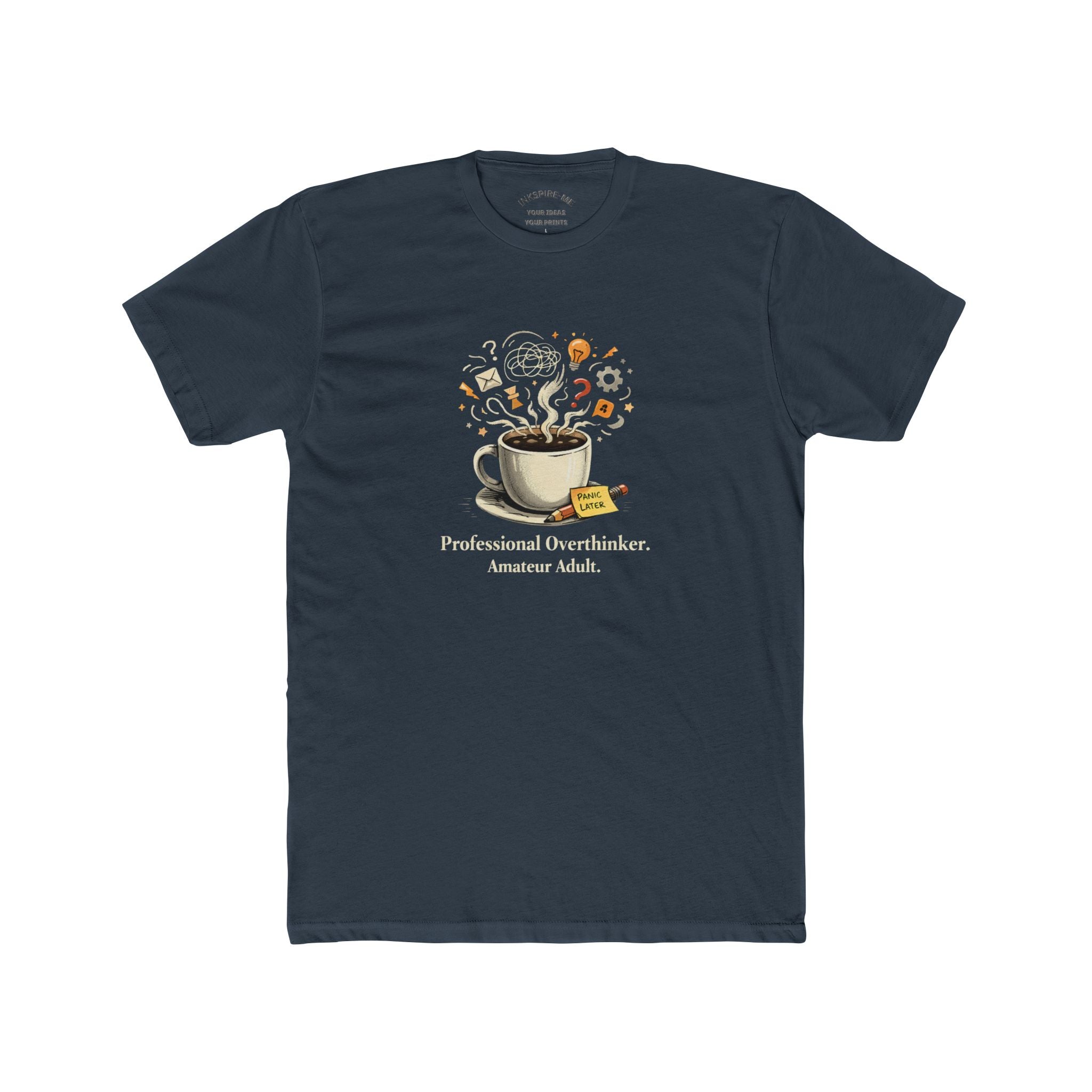 Professional Overthinker T‑Shirt – Coffee & Ideas Graphic Tee for Thoughtful Souls | Soft Cotton Crew