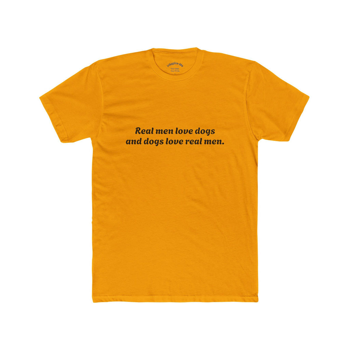 Dog Lover Tee — "Real Men Love Dogs and Dogs Love Real Men" Cotton Crew