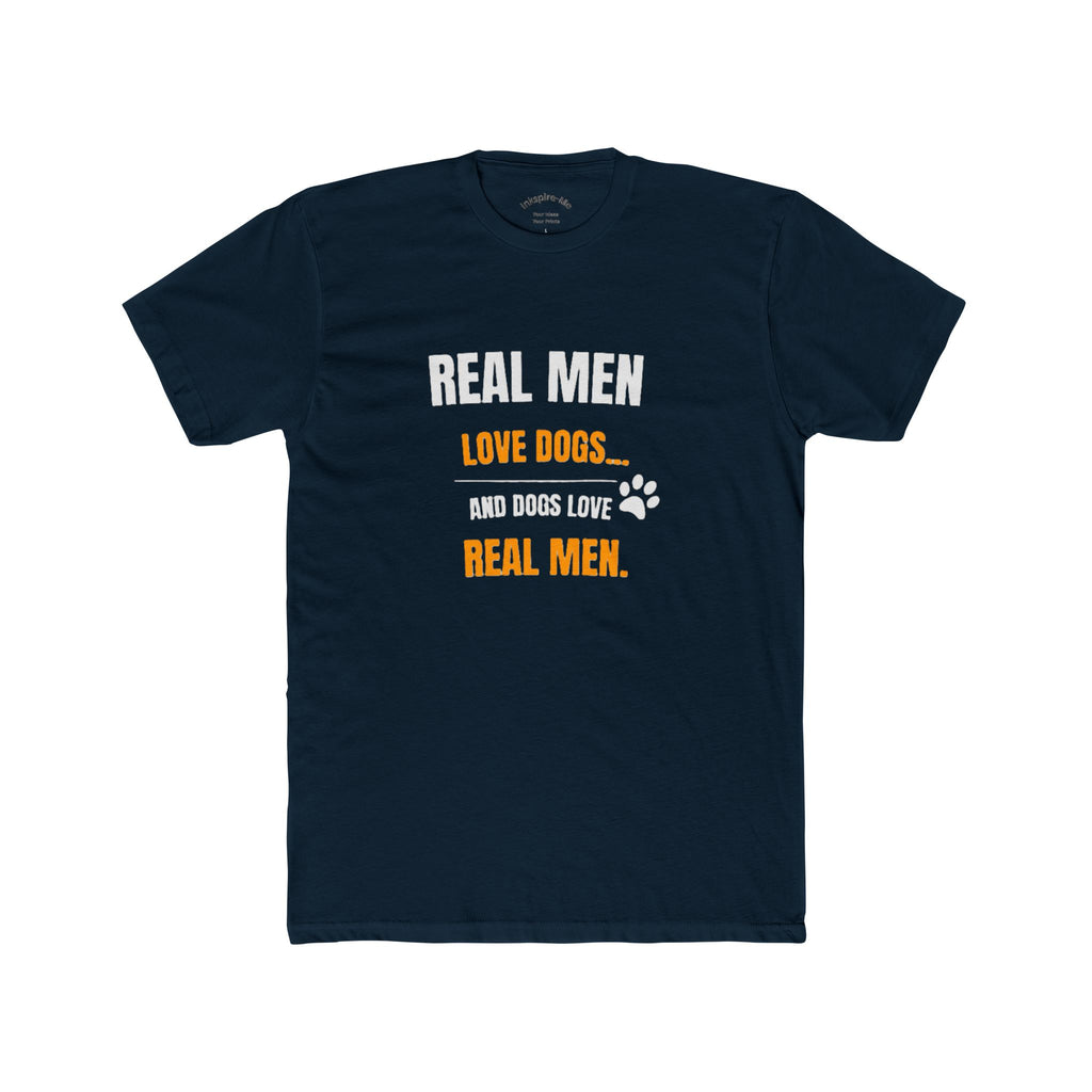 Dog Lover Tee — "Real Men Love Dogs" Graphic Shirt