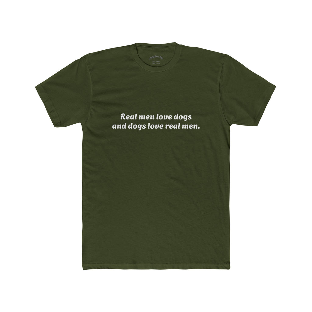 Dog Lover Tee — "Real Men Love Dogs and Dogs Love Real Men" Cotton Crew