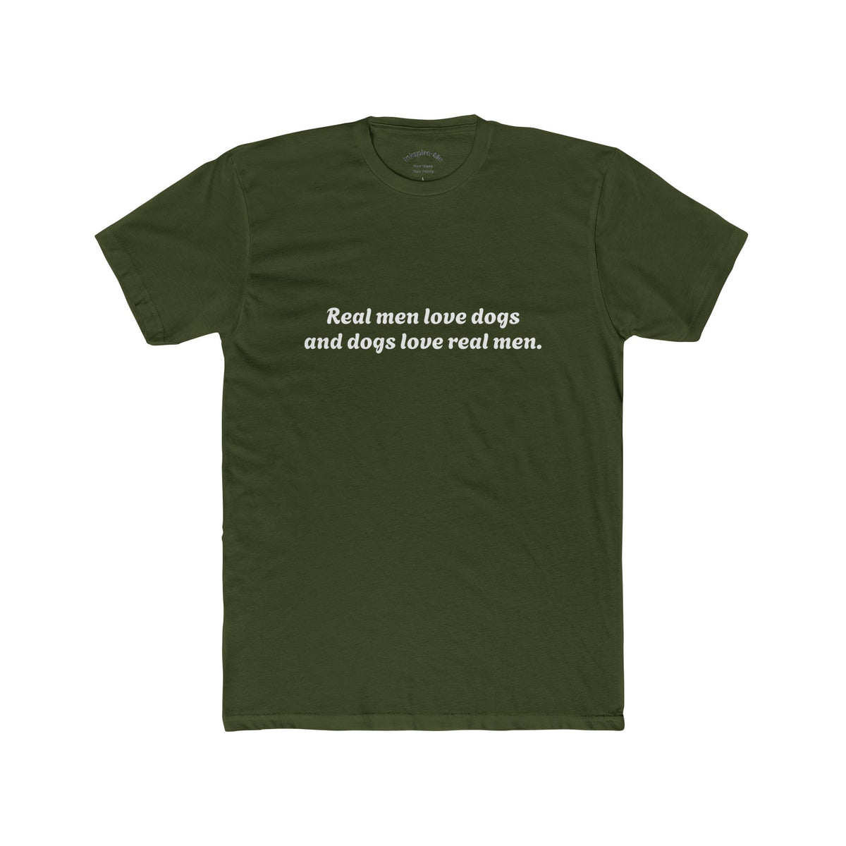 Dog Lover Tee — "Real Men Love Dogs and Dogs Love Real Men" Cotton Crew