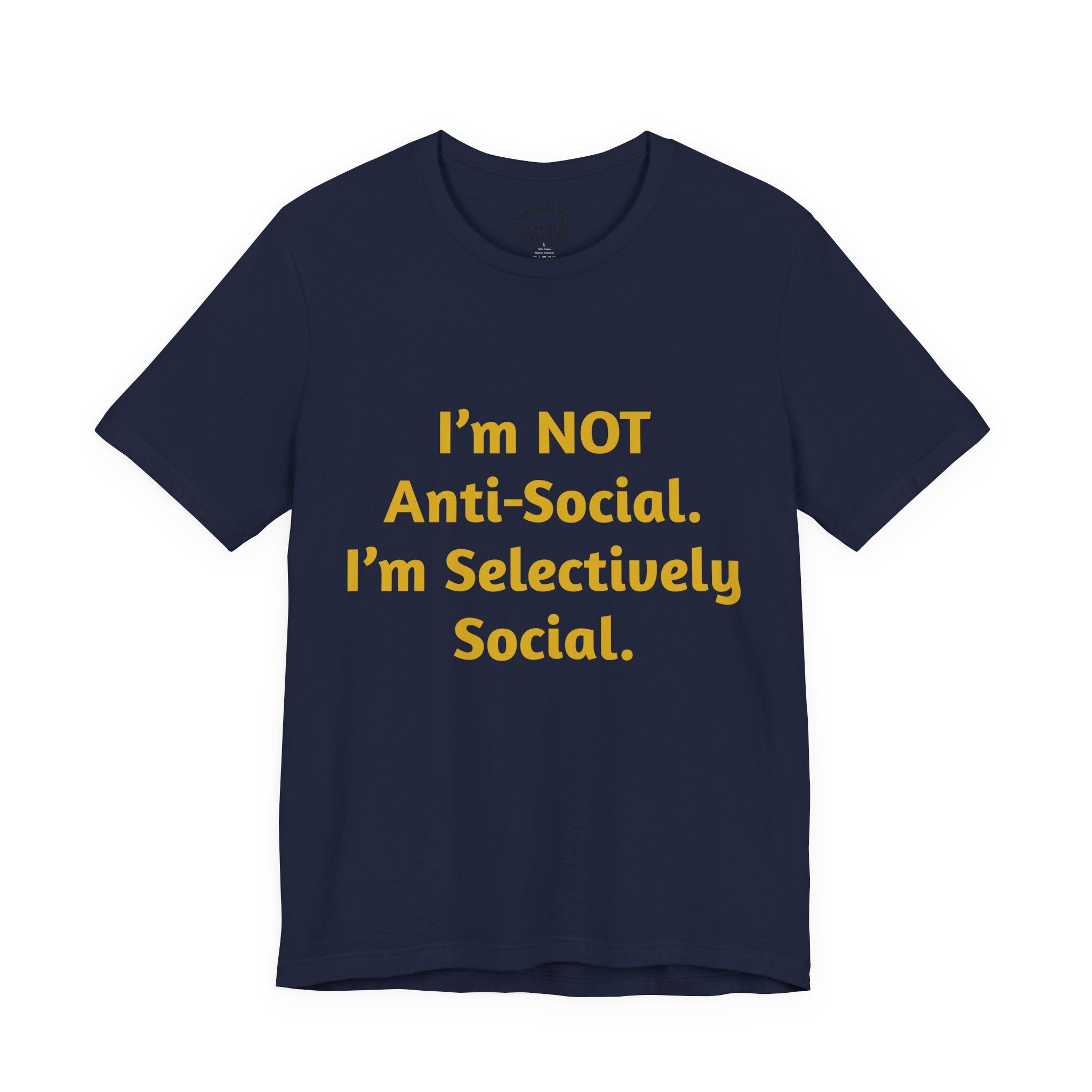 Selectively Social Tee — “I’m NOT Anti-Social. I’m Selectively Social.” Graphic T-Shirt