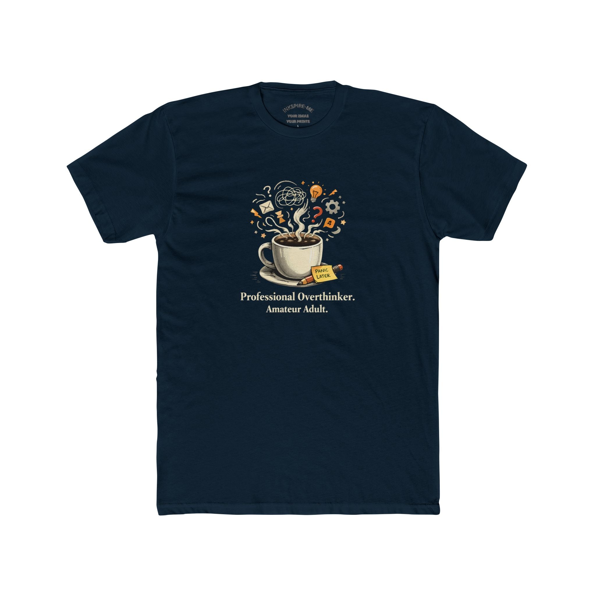 Professional Overthinker T‑Shirt – Coffee & Ideas Graphic Tee for Thoughtful Souls | Soft Cotton Crew