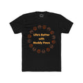 Dog Lover T‑Shirt — "Life's Better with Muddy Paws" Crew Tee